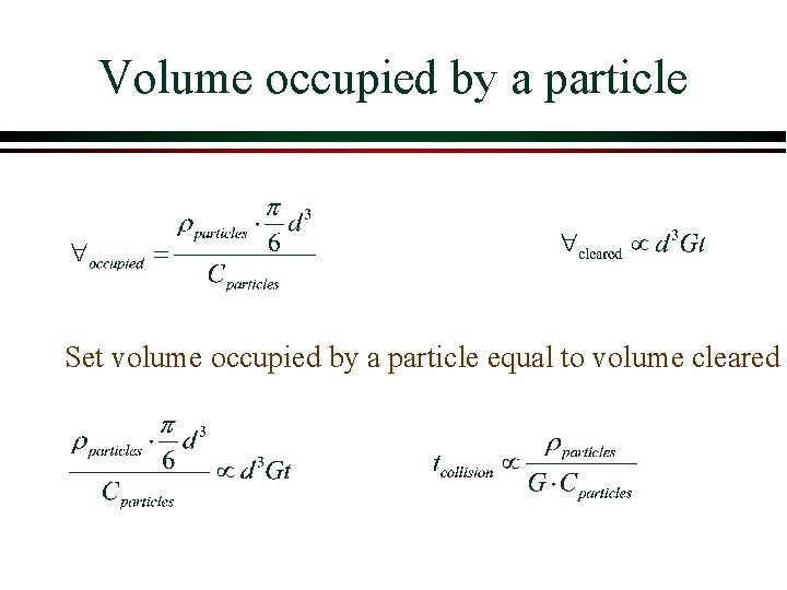 Volume occupied by a particle Set volume occupied by a particle equal to volume Volume occupied by a particle Set volume occupied by a particle equal to volume
