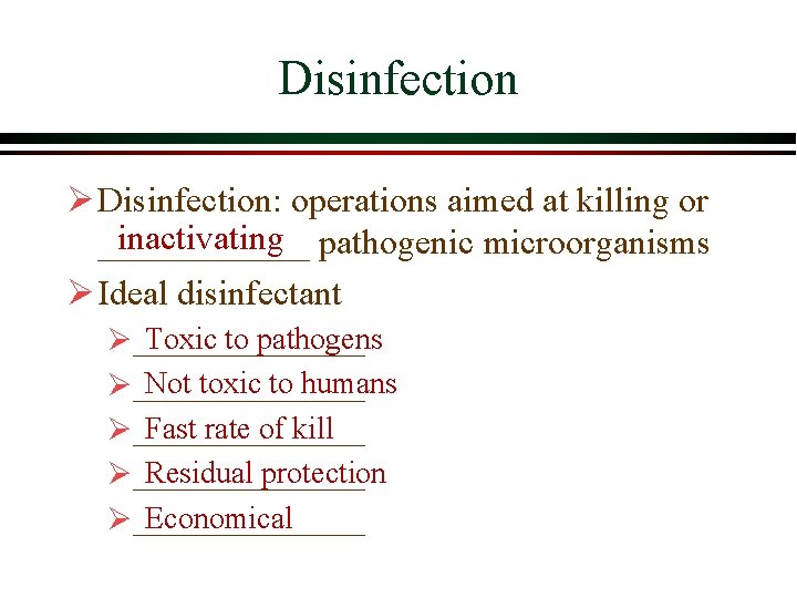 Disinfection Ø Disinfection: operations aimed at killing or inactivating pathogenic microorganisms ______ Ø Ideal Disinfection Ø Disinfection: operations aimed at killing or inactivating pathogenic microorganisms ______ Ø Ideal