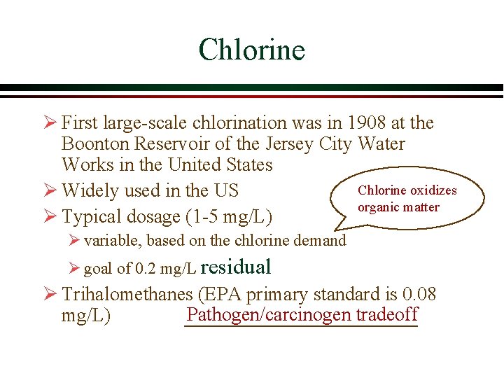 Chlorine Ø First large-scale chlorination was in 1908 at the Boonton Reservoir of the Chlorine Ø First large-scale chlorination was in 1908 at the Boonton Reservoir of the