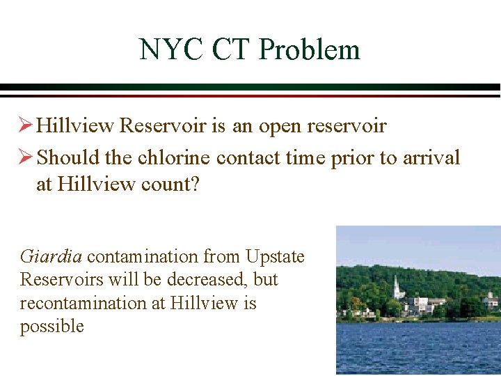 NYC CT Problem Ø Hillview Reservoir is an open reservoir Ø Should the chlorine NYC CT Problem Ø Hillview Reservoir is an open reservoir Ø Should the chlorine