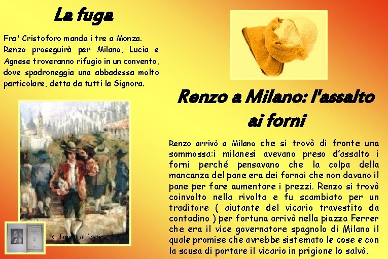La fuga Fra' Cristoforo manda i tre a Monza. Renzo proseguirà per Milano, Lucia