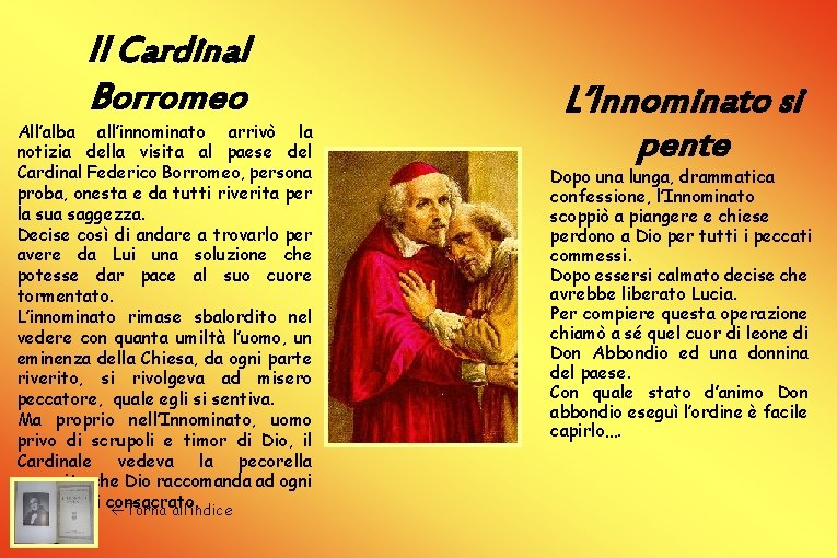 Il Cardinal Borromeo All’alba all’innominato arrivò la notizia della visita al paese del Cardinal