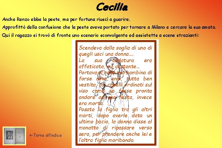 Cecilia Anche Renzo ebbe la peste, ma per fortuna riuscì a guarire. Approfittò della