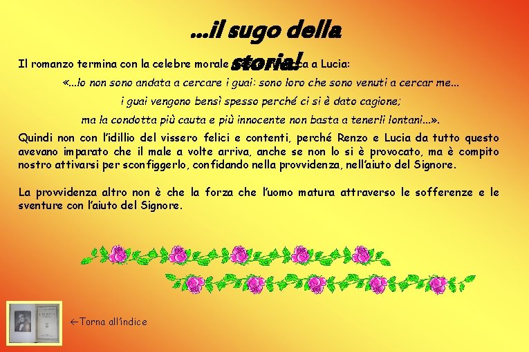 . . . il sugo della storia! Il romanzo termina con la celebre morale