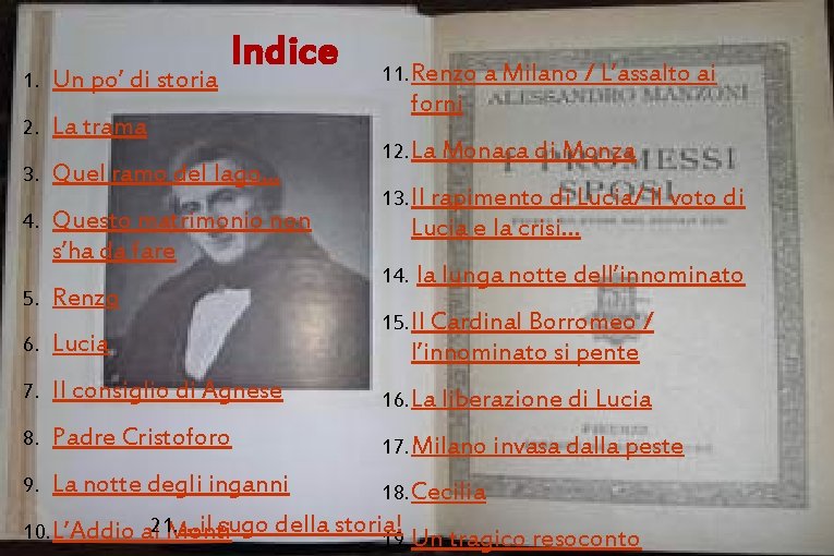 Indice 1. Un po’ di storia 2. La trama 3. Quel ramo del lago…