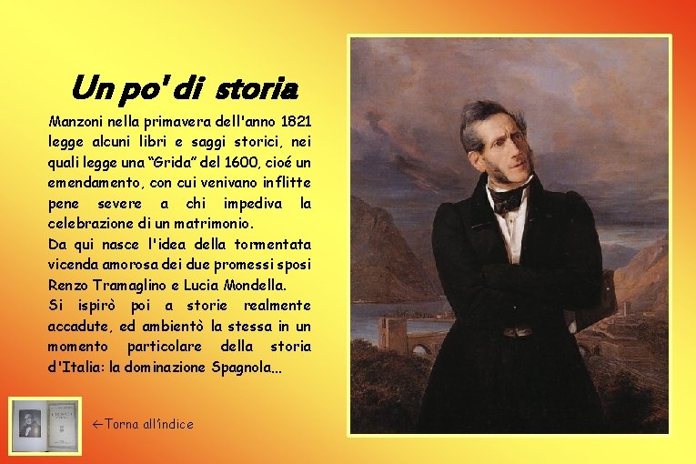 Un po' di storia Manzoni nella primavera dell'anno 1821 legge alcuni libri e saggi