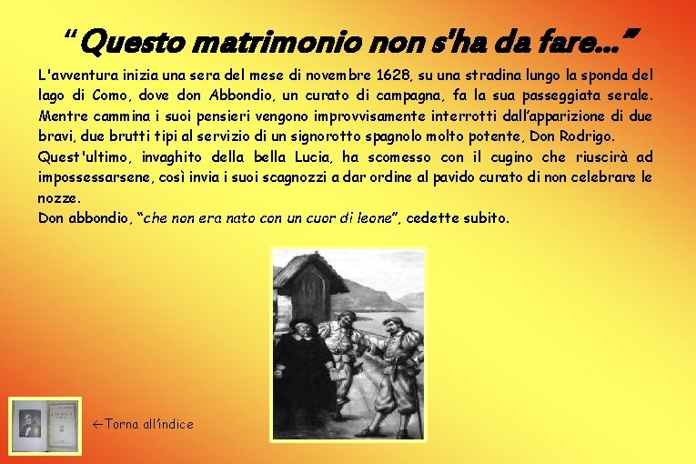 “Questo matrimonio non s'ha da fare. . . ” L'avventura inizia una sera del