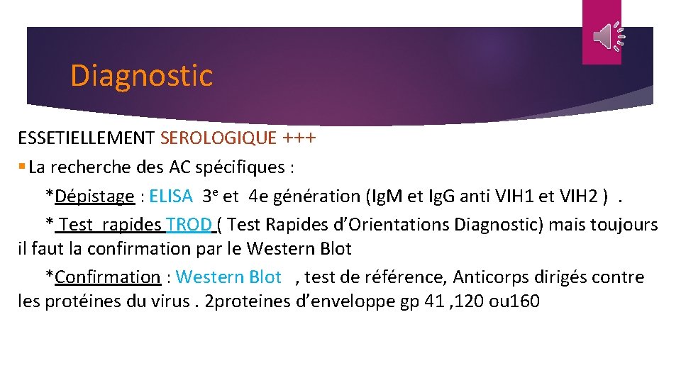 Diagnostic ESSETIELLEMENT SEROLOGIQUE +++ § La recherche des AC spécifiques : *Dépistage : ELISA