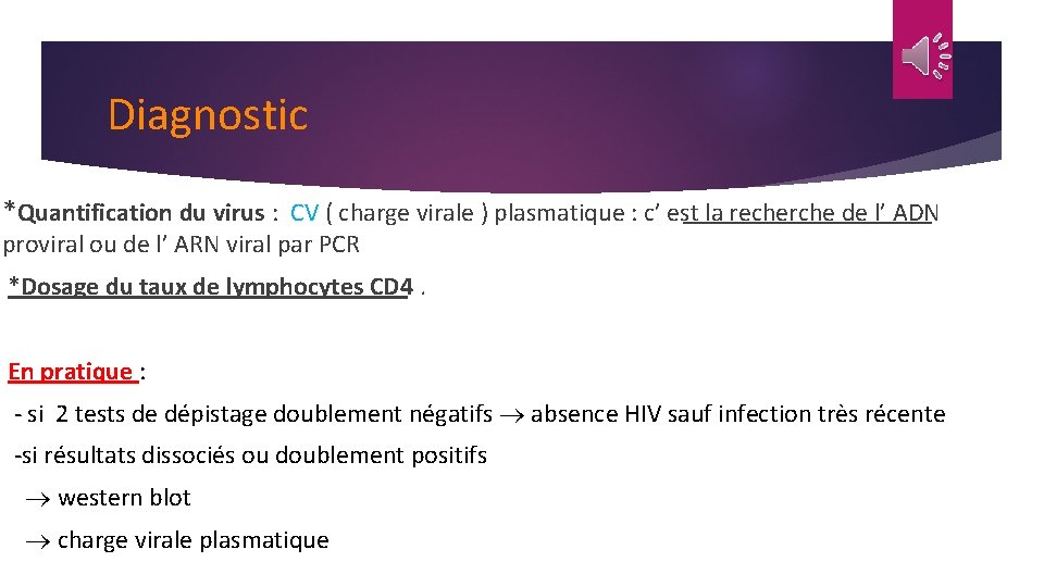 Diagnostic *Quantification du virus : CV ( charge virale ) plasmatique : c’ est