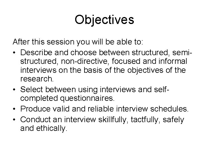 Objectives After this session you will be able to: • Describe and choose between Objectives After this session you will be able to: • Describe and choose between