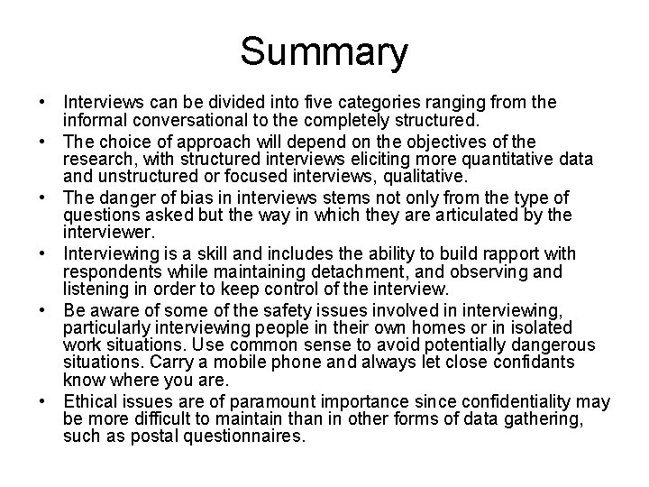 Summary • Interviews can be divided into five categories ranging from the informal conversational Summary • Interviews can be divided into five categories ranging from the informal conversational