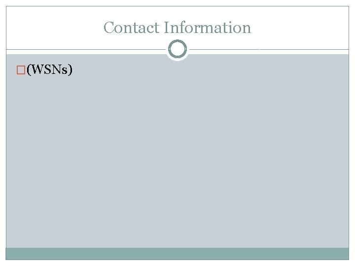 Contact Information �(WSNs) 