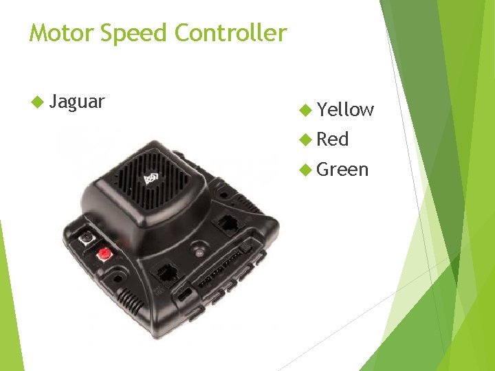 Motor Speed Controller Jaguar Yellow Red Green Motor Speed Controller Jaguar Yellow Red Green