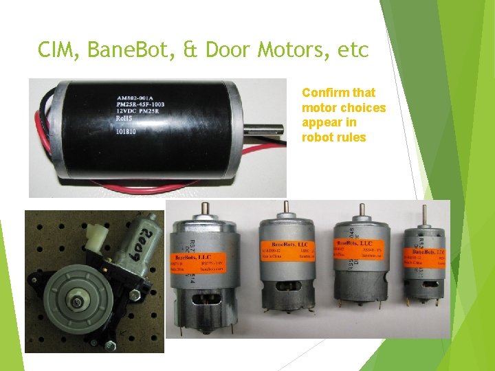 CIM, Bane. Bot, & Door Motors, etc Confirm that motor choices appear in robot CIM, Bane. Bot, & Door Motors, etc Confirm that motor choices appear in robot