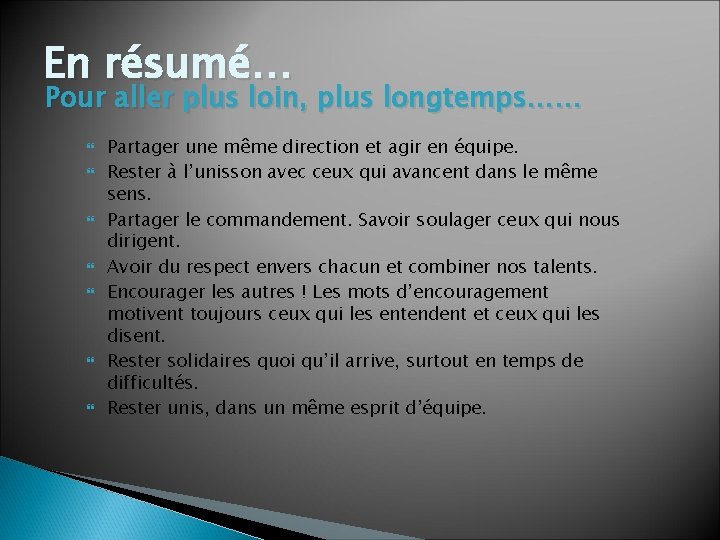 En résumé… Pour aller plus loin, plus longtemps…… Partager une même direction et agir