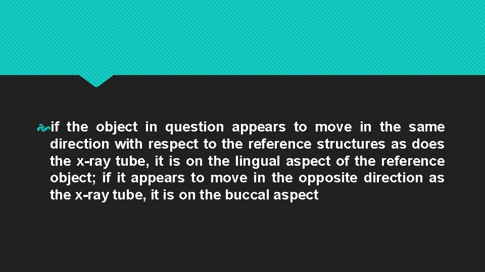  if the object in question appears to move in the same direction with