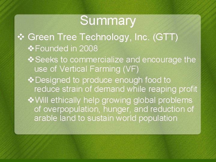 Summary v Green Tree Technology, Inc. (GTT) v. Founded in 2008 v. Seeks to