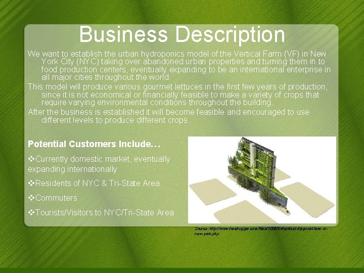 Business Description We want to establish the urban hydroponics model of the Vertical Farm