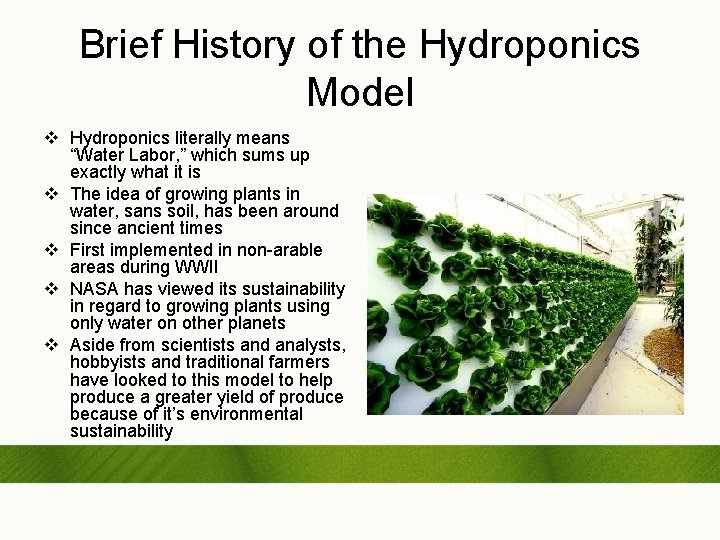 Brief History of the Hydroponics Model v Hydroponics literally means “Water Labor, ” which