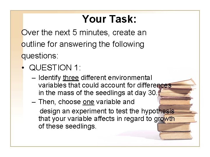 Your Task: Over the next 5 minutes, create an outline for answering the following