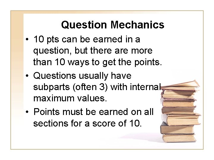 Question Mechanics • 10 pts can be earned in a question, but there are