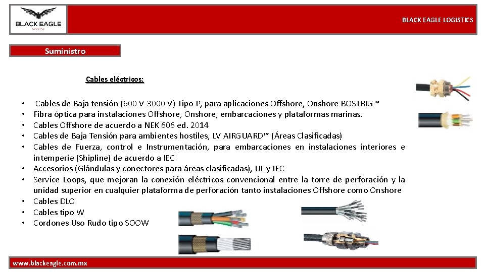 BLACK EAGLE LOGISTICS Suministro Cables eléctricos: • • • Cables de Baja tensión (600