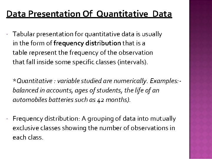 Data Presentation Of Quantitative Data Tabular presentation for quantitative data is usually in the