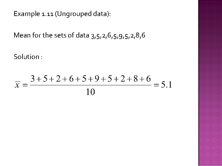 Example 1. 11 (Ungrouped data): Mean for the sets of data 3, 5, 2,