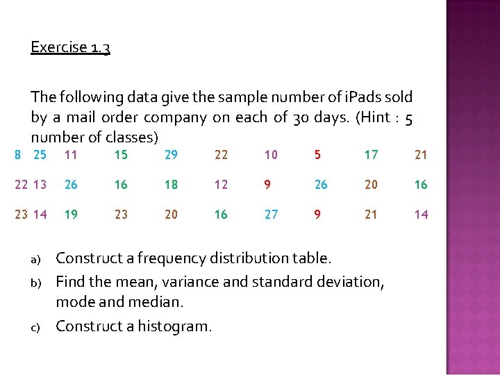 Exercise 1. 3 The following data give the sample number of i. Pads sold