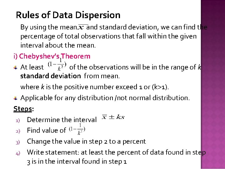 Rules of Data Dispersion By using the mean and standard deviation, we can find