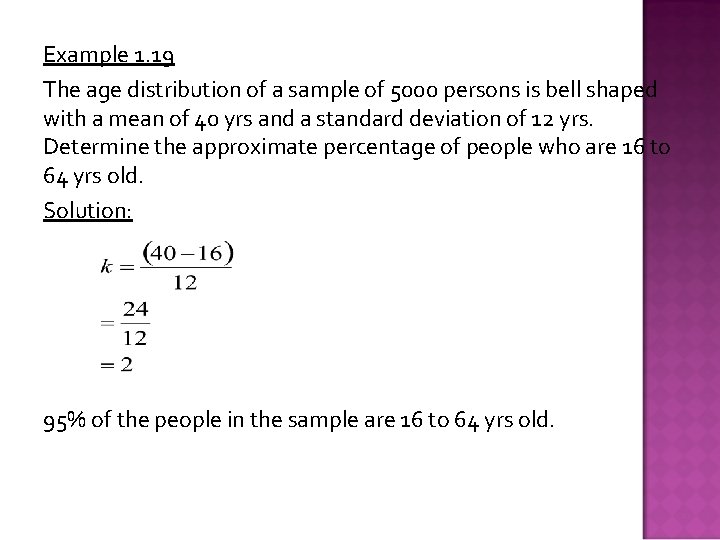 Example 1. 19 The age distribution of a sample of 5000 persons is bell