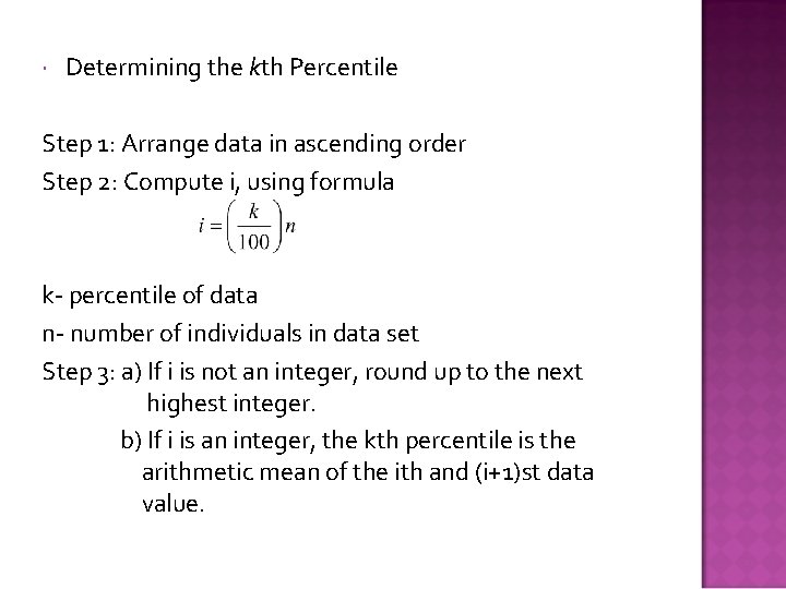  Determining the kth Percentile Step 1: Arrange data in ascending order Step 2: