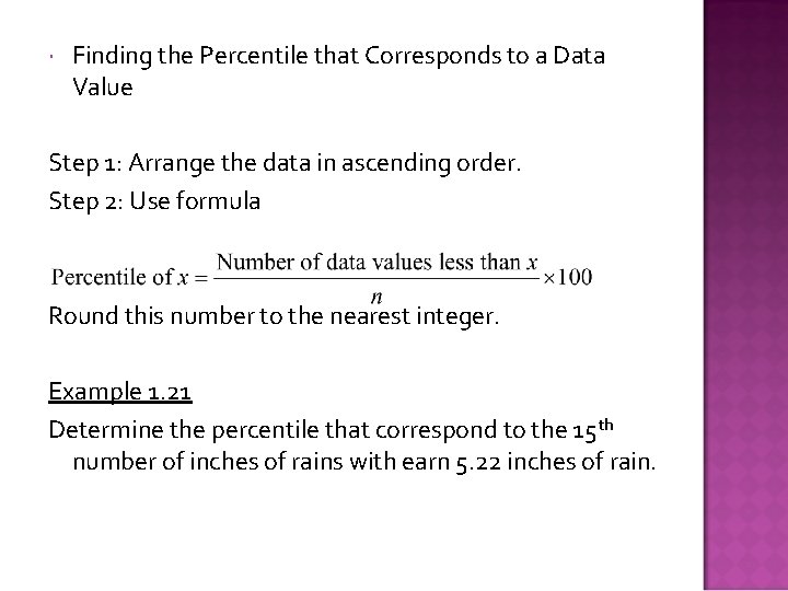  Finding the Percentile that Corresponds to a Data Value Step 1: Arrange the