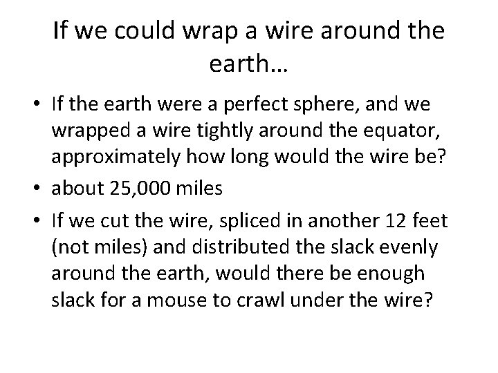 If we could wrap a wire around the earth… • If the earth were