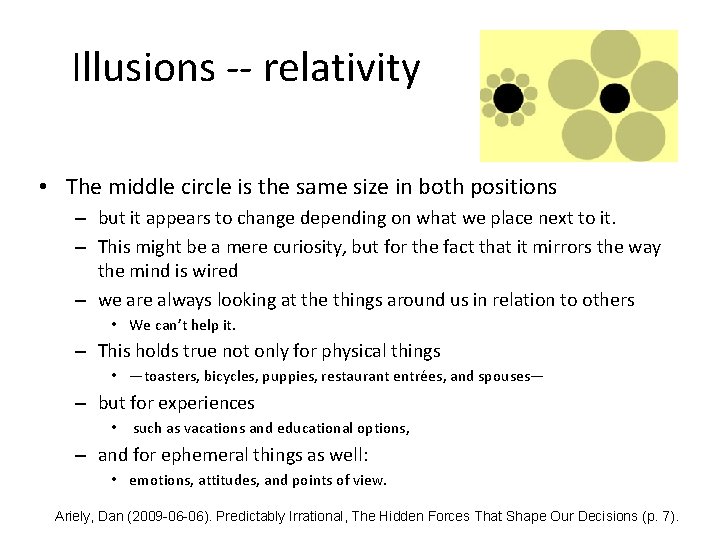 Illusions -- relativity • The middle circle is the same size in both positions