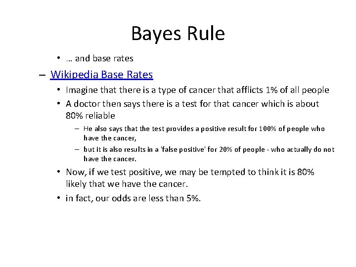 Bayes Rule • … and base rates – Wikipedia Base Rates • Imagine that