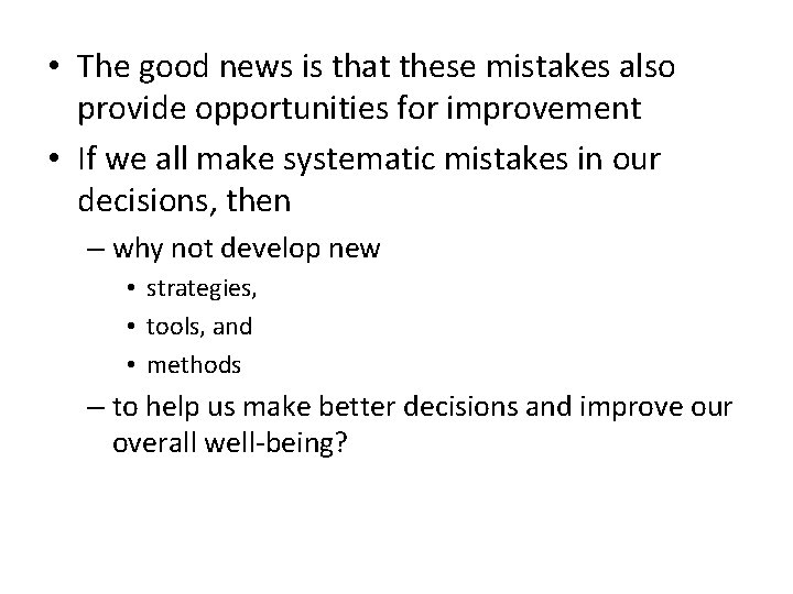  • The good news is that these mistakes also provide opportunities for improvement