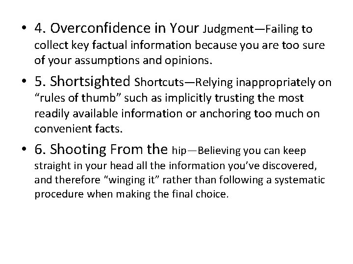  • 4. Overconfidence in Your Judgment—Failing to collect key factual information because you