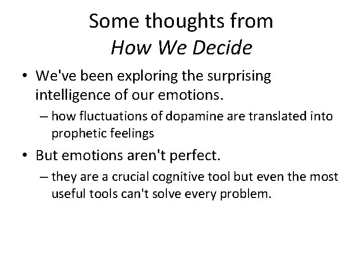 Some thoughts from How We Decide • We've been exploring the surprising intelligence of