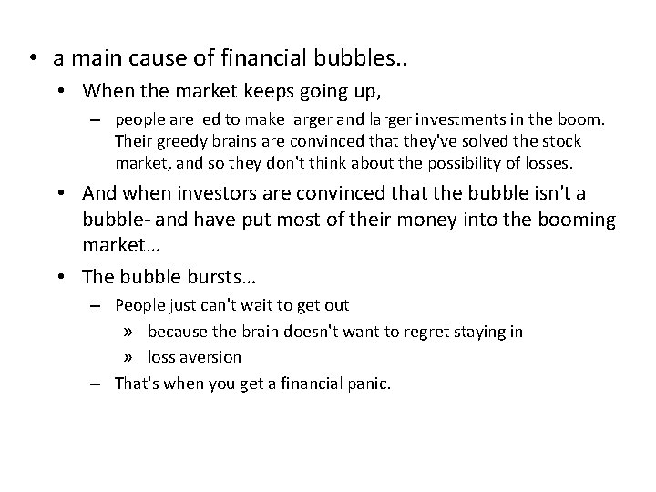  • a main cause of financial bubbles. . • When the market keeps