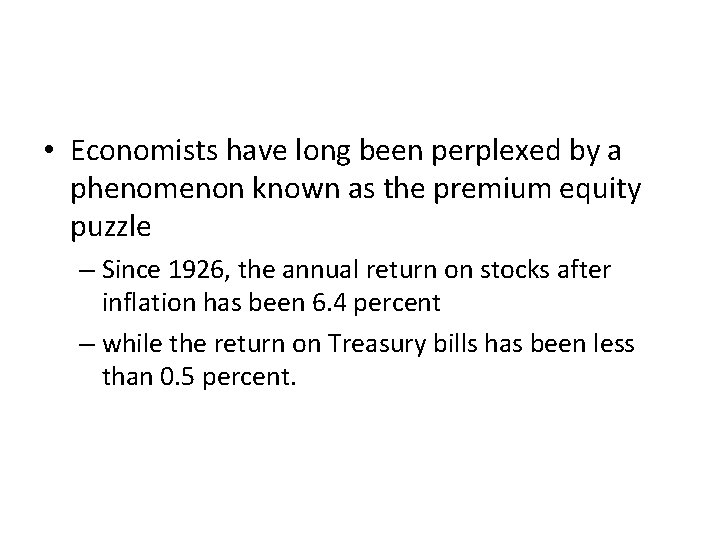  • Economists have long been perplexed by a phenomenon known as the premium