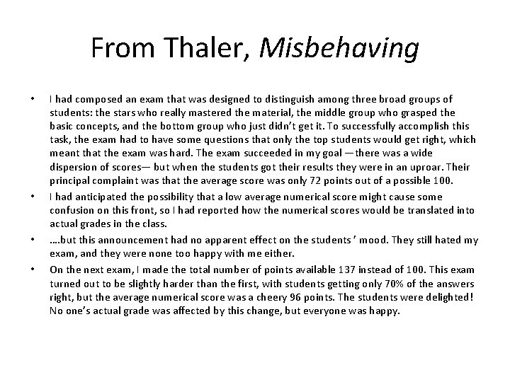 From Thaler, Misbehaving • • I had composed an exam that was designed to