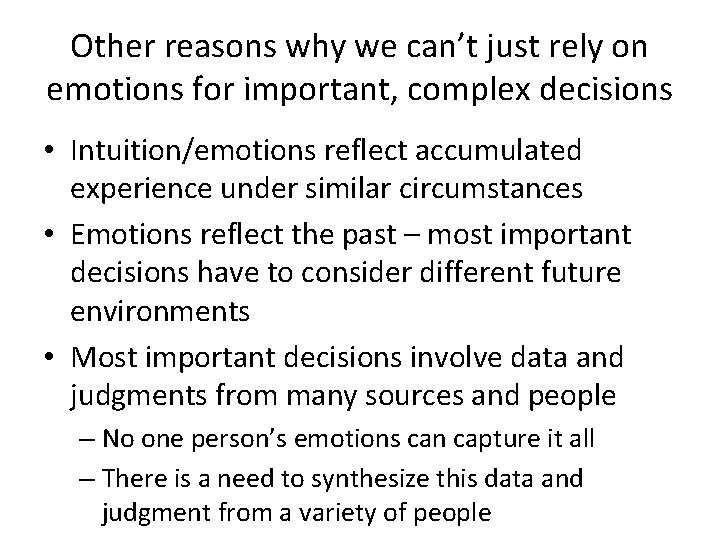 Other reasons why we can’t just rely on emotions for important, complex decisions •