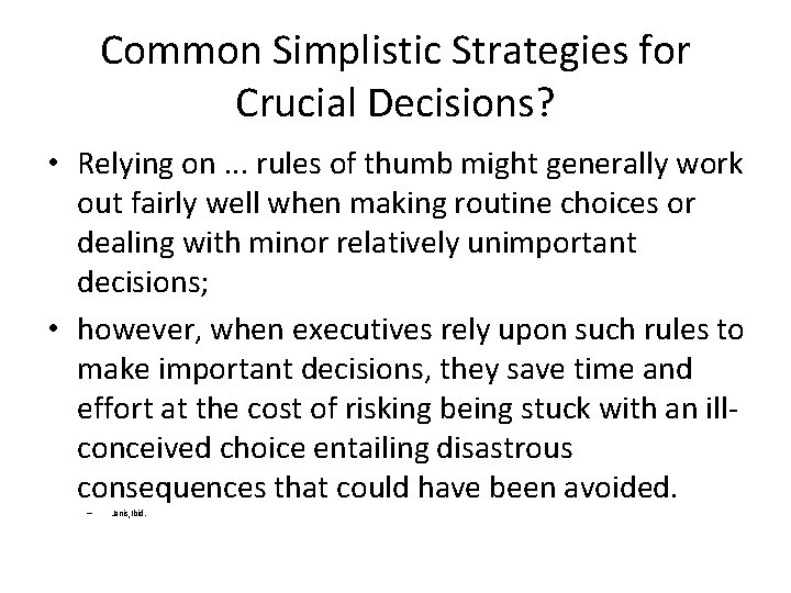 Common Simplistic Strategies for Crucial Decisions? • Relying on. . . rules of thumb
