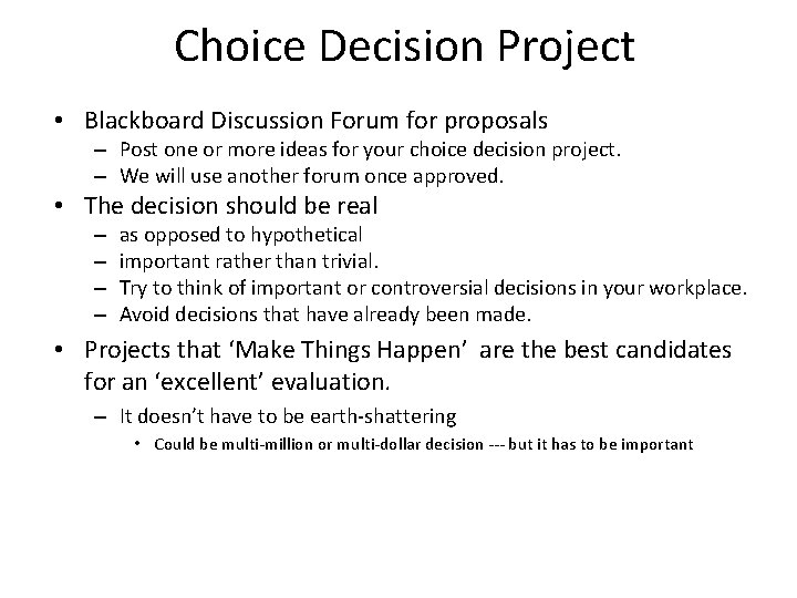 Choice Decision Project • Blackboard Discussion Forum for proposals – Post one or more