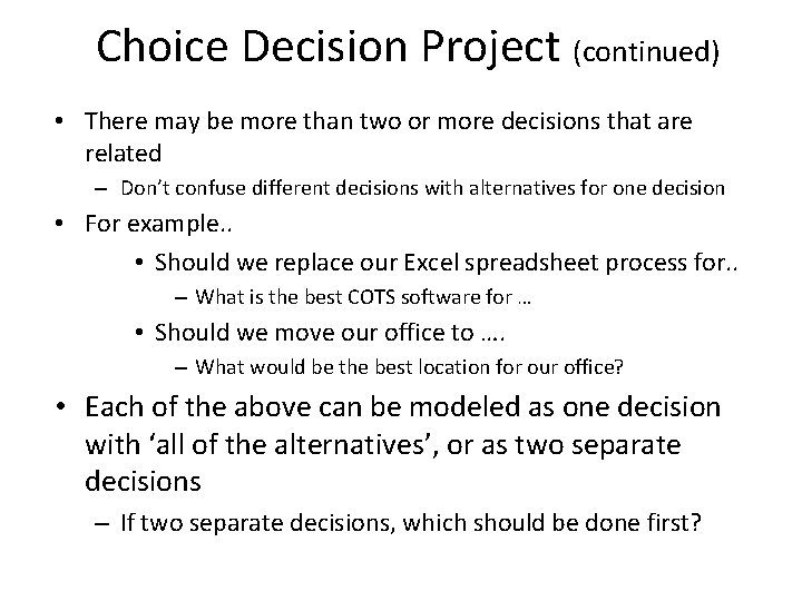 Choice Decision Project (continued) • There may be more than two or more decisions