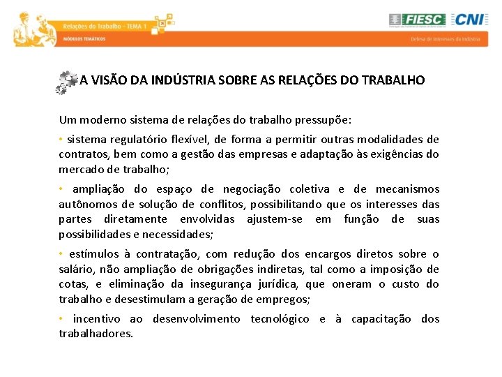 A VISÃO DA INDÚSTRIA SOBRE AS RELAÇÕES DO TRABALHO Um moderno sistema de relações