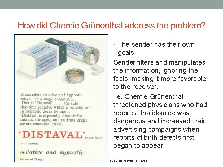 How did Chemie Grünenthal address the problem? • The sender has their own goals