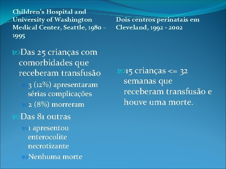 Children’s Hospital and University of Washington Medical Center, Seattle, 1980 – 1995 Das 25