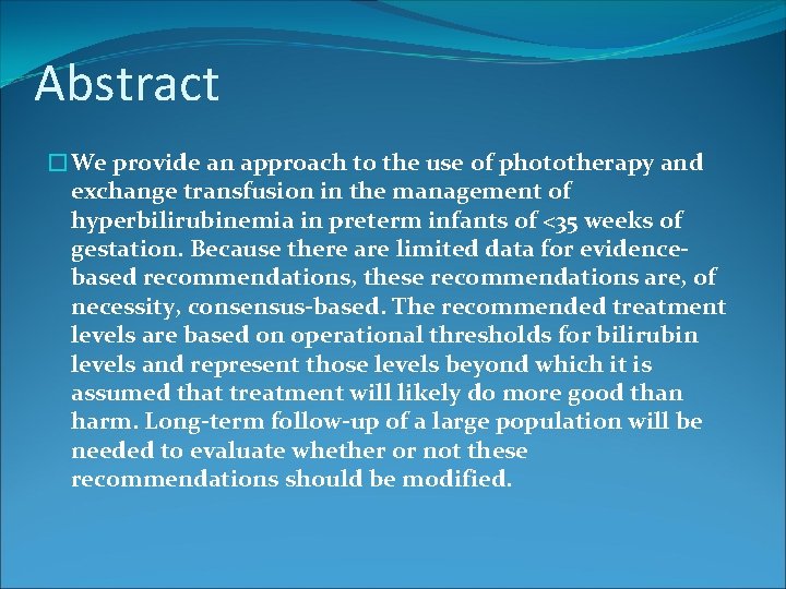 Abstract �We provide an approach to the use of phototherapy and exchange transfusion in